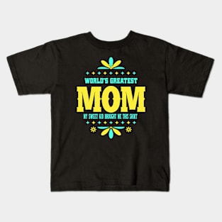 World's greatest Mom, For Mother, Gift for mom Birthday, Gift for mother, Mother's Day gifts, Mother's Day, Mommy, Mom, Mother, Happy Mother's Day Kids T-Shirt